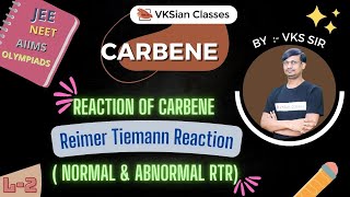 Reaction Intermediate  Carbene  Reaction of Carbene  Reimer Tiemann Reaction  JEE  NEET  L2 [upl. by Targett]