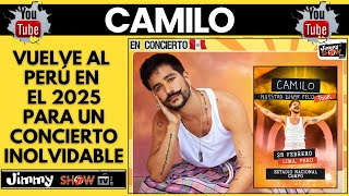 CAMILO REGRESA AL PERÚ PARA UN CONCIERTO INOLVIDABLE CON SU TOUR quotNUESTRO LUGAR FELIZquot 2025 [upl. by Nnylyma]