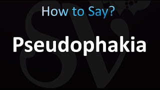 How to Pronounce Pseudophakia CORRECTLY [upl. by Upton738]