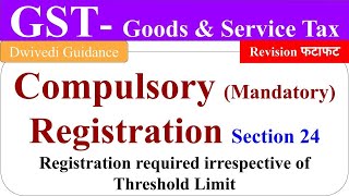 Compulsory Registration under GST Mandatory Registration in gst goods and service tax classes GST [upl. by Eryt]