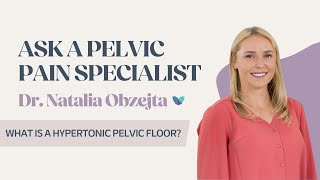 Ask a Pelvic Pain Specialist  What is a hypertonic pelvic floor [upl. by Harbert]