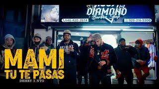 NTG X Dehry  Mami tu te Pasas  Video Oficial [upl. by Ghassan]