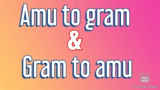 Amu to gram and gram to amu conversion [upl. by Alodi699]