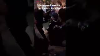 IShowSpeed arrested in surfersparadise for inciting a riot and breach of peace [upl. by Anal427]