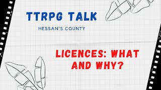 TTRPG Talk  Licences What and Why [upl. by Ynatterb]