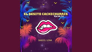 El Besito Cachichurris Remix [upl. by Itsa]