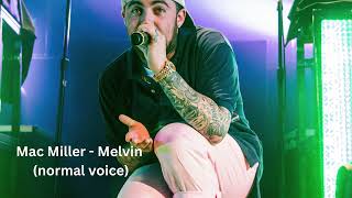 Mac Miller  Melvin from Delusional Thomas Normal Voice 2024 [upl. by Eustache]