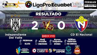 🔴En Vivo  Independiente del Valle vs El Nacional  LigaPro Fecha 12 Fase 2 [upl. by Ecnarwal]