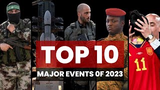 Top 10 Major Events That Defined the Year quot2023 [upl. by Aneehsit]