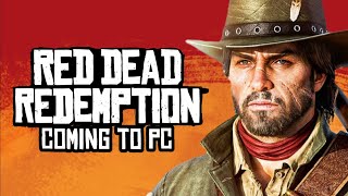 Finally Red Dead Redemption Is Coming to PC [upl. by Gordan]