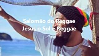 Jesus o Sol e Reggae  Salomão do Reggae [upl. by Ardnasil935]