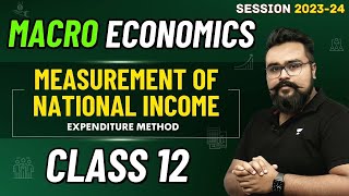 Measurement of National income Economics class 12  Chapter 4 Part 3  Expenditure method [upl. by Luapnoj]