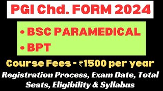 PGI Chandigarh BSc Paramedical Application Form 2024  Complete Eligibility amp Syllabus  Exam Date [upl. by Raynor56]