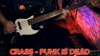 CRASS  Punk is dead Bass cover [upl. by Odlamur]