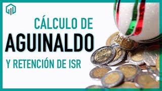 Cálculo de AGUINALDO 2021 y su retención de ISR [upl. by Nyrehtak]