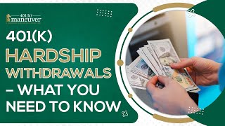 401k Hardship Withdrawals What You Need To Know [upl. by Ellerrehs242]