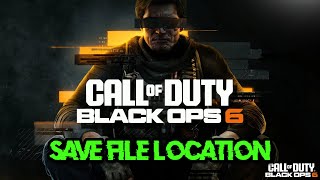 Call of Duty Black Ops 6 Where Is The Save Game Files Located On Windows 1110 PC [upl. by Yahsed]