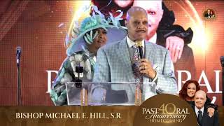 40th Pastoral Anniversary With Bishop Michael E Hill Sr amp First Lady Pearl Hill [upl. by Bortman627]