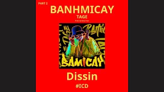 TAGE  BANHMICAY Dissin ICD ROUND 2  Audio Lyrics  Rap diss [upl. by Milore571]