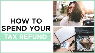 The 7 Smartest Things You Can Do With Your Tax Refund  The 3Minute Guide [upl. by Goodkin]