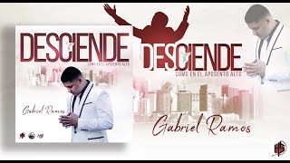 Desciende Como en el Aposento Alto  Gabriel Ramos OFFICIAL [upl. by Arriet791]