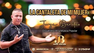 LA CANTALETA DE MI MUJER  JORGE BENITEZ  EL GUERRERO DE LA MUSICA POPULAR [upl. by Cut]