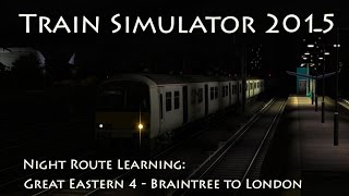 Train Simulator 2015  Night Route Learning Braintree to London Class 321 [upl. by Viradis147]