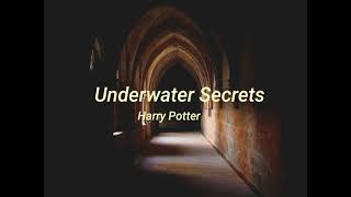 Underwater Secrets  Harry Potter slowed with lyrics [upl. by Andree]