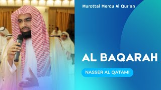 Murottal Al Quran Merdu  Surah Al Baqarah  Syaikh Nasser Al Qatami [upl. by Alyda823]