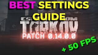 PATCH 014 BEST SETTINGS GUIDE  Escape From Tarkov MAX FPS [upl. by Jasun]