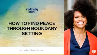 How To Find Peace Through Boundary Setting With Nedra Glover Tawwab [upl. by Raimund]