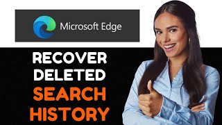 How to Recover Deleted Search History on Microsoft Edge Step by Step [upl. by Aniwde256]