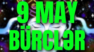 BÜRCLƏR  9 MAY 2024  Günün Bürc Proqnozu 🔮 [upl. by Nahallac]