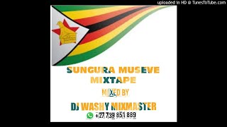 SUNGURA MUSEVE OFFICIAL MIXTAPE MIXX BY DJ WASHY MIXMASTER27 739 851 889 amp27 760 483 152 [upl. by Derraj]