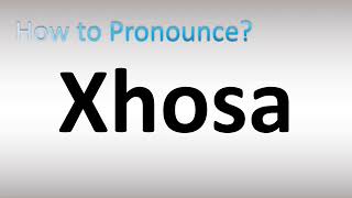 How to Pronounce Xhosa [upl. by Leuqim]