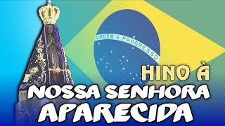 Hino à Nossa Senhora Aparecida  Letra e Música [upl. by Billie754]