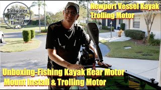 Unboxing amp Install Fishing Kayak Trolling Motor Mount amp Newport Vessel 36lb Thrust on BIG Fish 120 [upl. by Mickie]