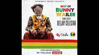 DJ Celestar Best of Bunny Wailer Tribute Mix 3 2021 Supremacy Sounds [upl. by Wing205]