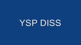 YSP DISS [upl. by Ardnasak]