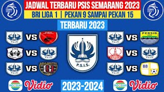 JADWAL LENGKAP PSIS SEMARANG BRI LIGA 1 20232024 PEKAN 9  10  11  12  13  14  15 [upl. by Herrick]