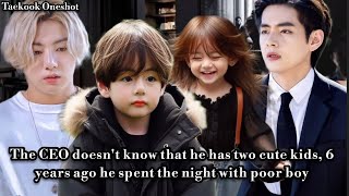 The CEO doesnt know that he has two cute kids 6 years ago he spent the night with poor boyquotTaekook [upl. by Maryanna682]