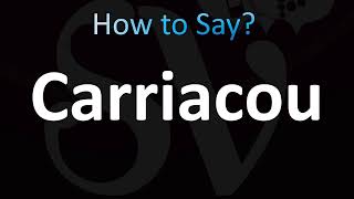 How to Pronounce Carriacou Island Grenada [upl. by Nessim]