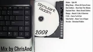 Stimulant Riddim  2008 [upl. by Hilten931]