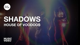 SHADOWS  House of Voodoos  Music Video  Bampwtf [upl. by Naillil]