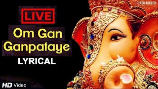 LIVE Om Gan Ganpataye Namo Namah  Ganesha Mantra  Ganpati Bappa  Ganesh Vandana [upl. by Shaylynn49]