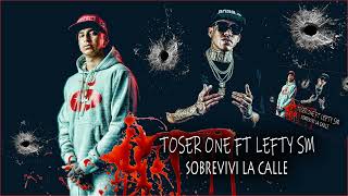 Toser One Lefty SM  Sobreviví La Calle  Base de rap malandro toserone leftysm lefty alzada [upl. by Deste]