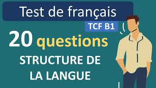 Test de français TCF B1 structure de la langue [upl. by Kinsman484]