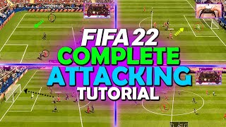 HOW TO ATTACK IN FIFA 22  COMPLETE ATTACKING TUTORIAL [upl. by Nethsa256]