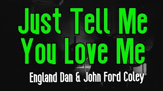 Just Tell Me You Love Me  England Dan and John Ford Coley  Original Karaoke Sound [upl. by Fredra]