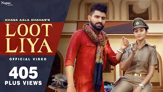 KHASA AALA CHAHAR  LOOT LIYA Official Video  Sweta Chauhan  New Haryanvi Songs Haryanavi 2021 [upl. by Oleic993]